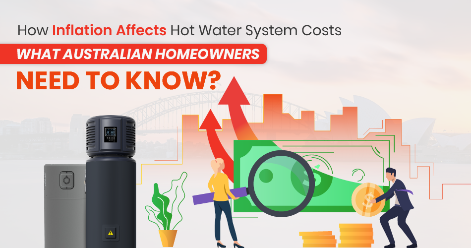 Image text with How Inflation affects hot water system costs for Australian homeowners.