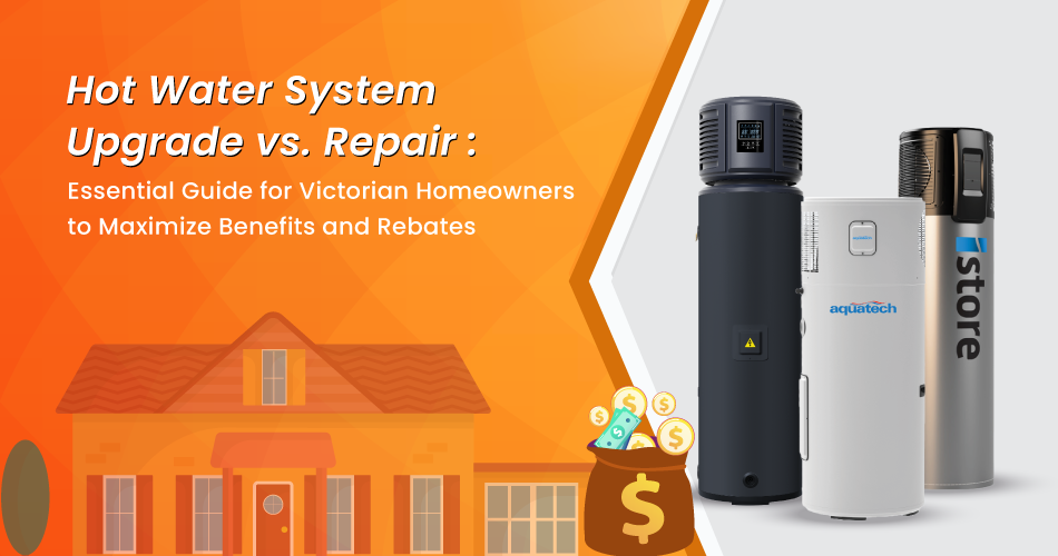 Image with three heat pumps and a Victorian house in the background. Text overlay reads: 'Hot Water System Upgrade vs. Repair: Essential Guide for Victorian Homeowners to Maximize Benefits and Rebates.'